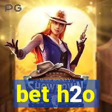 bet h2o
